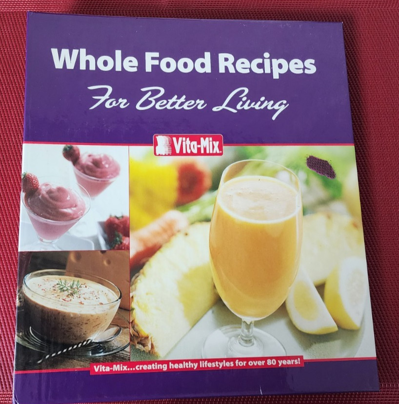 Vita-Mix XTN-208A 3-Ring Cookbook + Owner’s Manual Whole Foods Recipes 3 Ring HB
