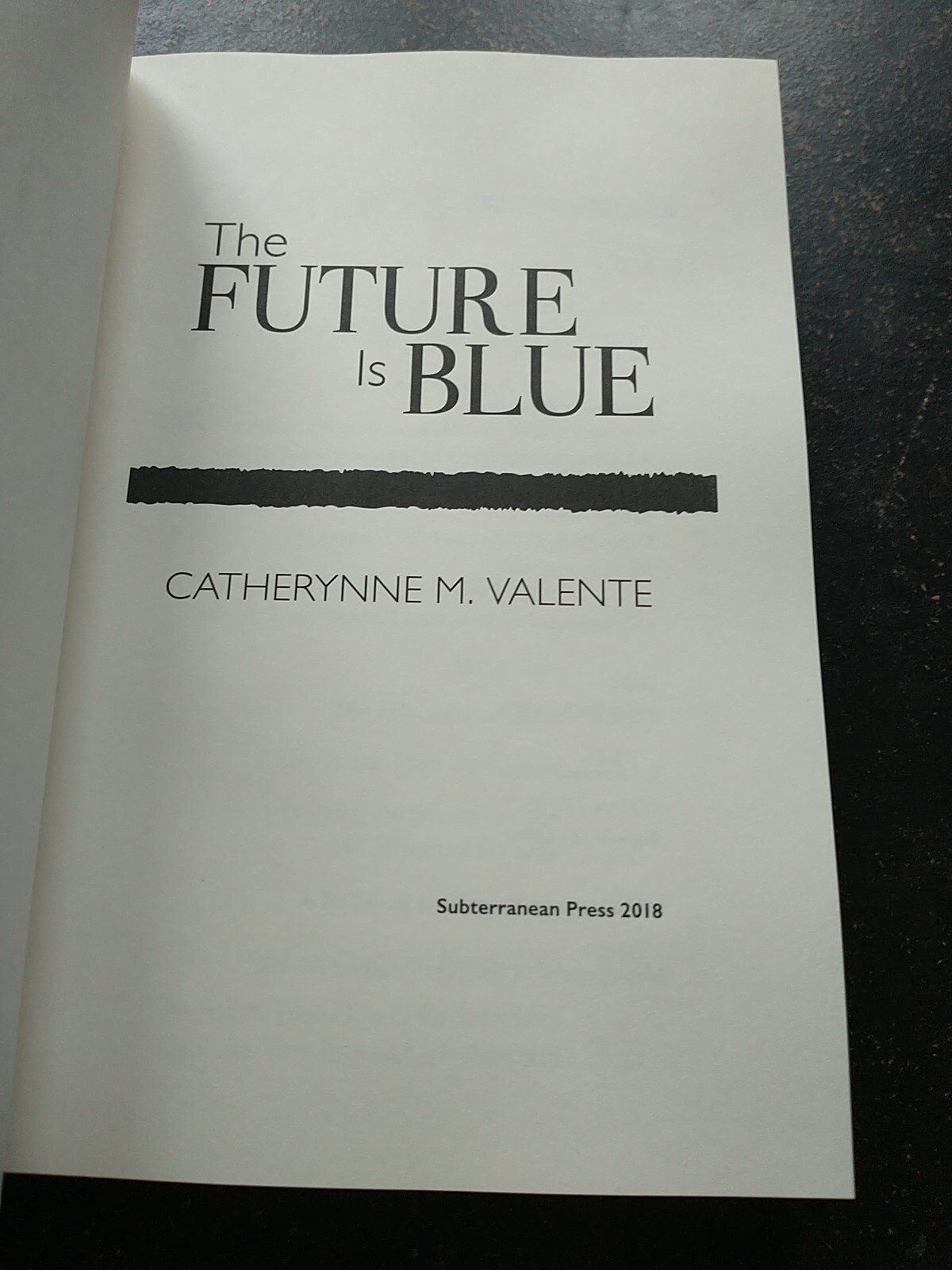 Future Is Blue-Catherynne M. Valente (2018, Hardcover) *Autographed* #712/1250