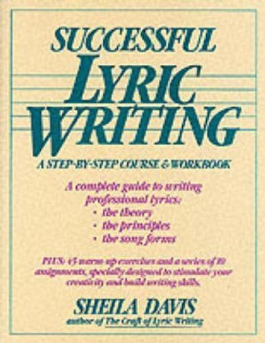 Successful Lyric Writing: A Step-By-Step Course & Workbook by Davis, Sheila