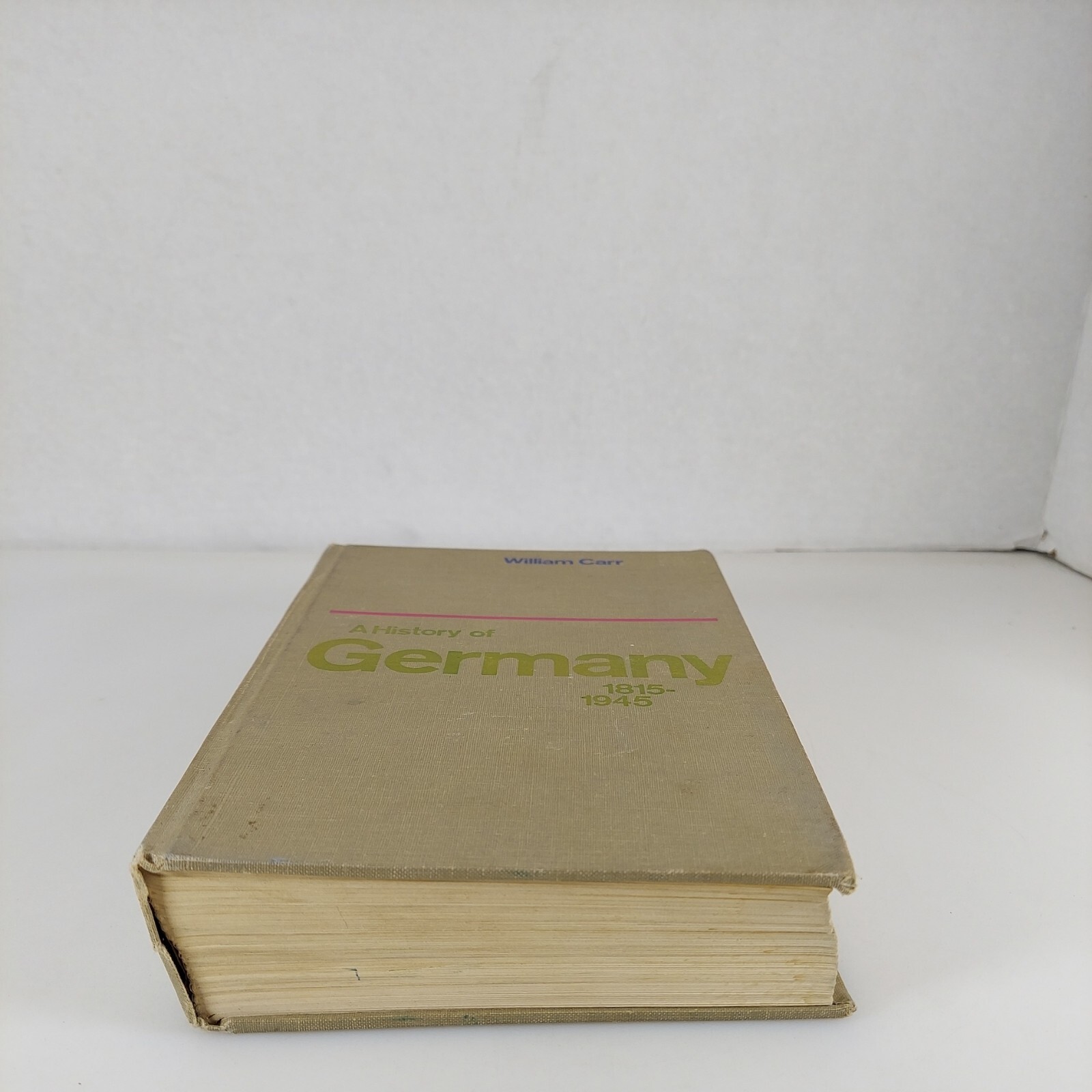 History of Germany, 1815-1945 by William Carr, 1969 HC St. Martin’s Press