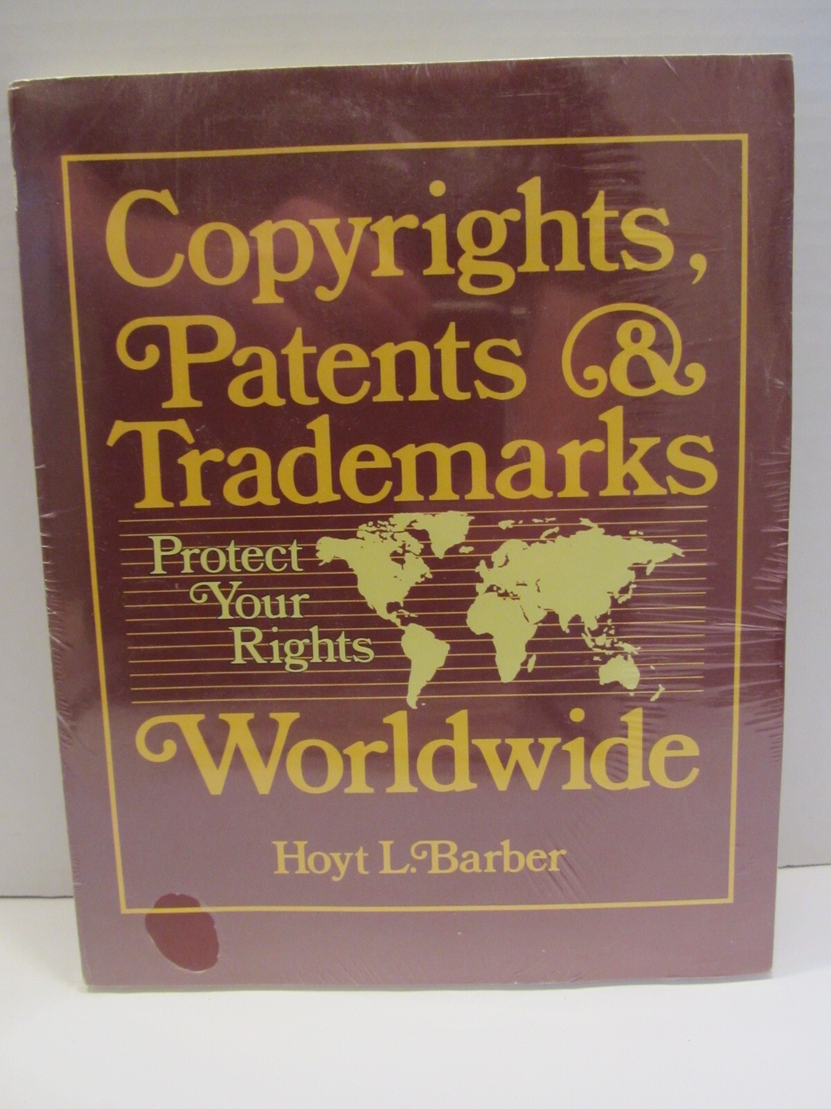 Copyrights, Patents & Trademarks Worldwide by Hoyt L. Barber, NEW IN SHRINKWRAP!