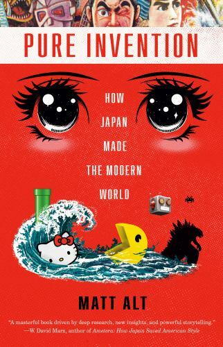 Pure Invention: How Japan Made the Modern World – Matt Alt, Crown, VERY GOOD