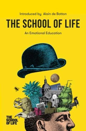 The School of Life: An Emotional Education – Paperback – GOOD