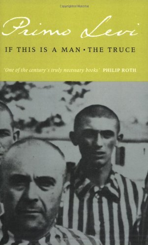 If This Is a Man and The Truce By Primo Levi