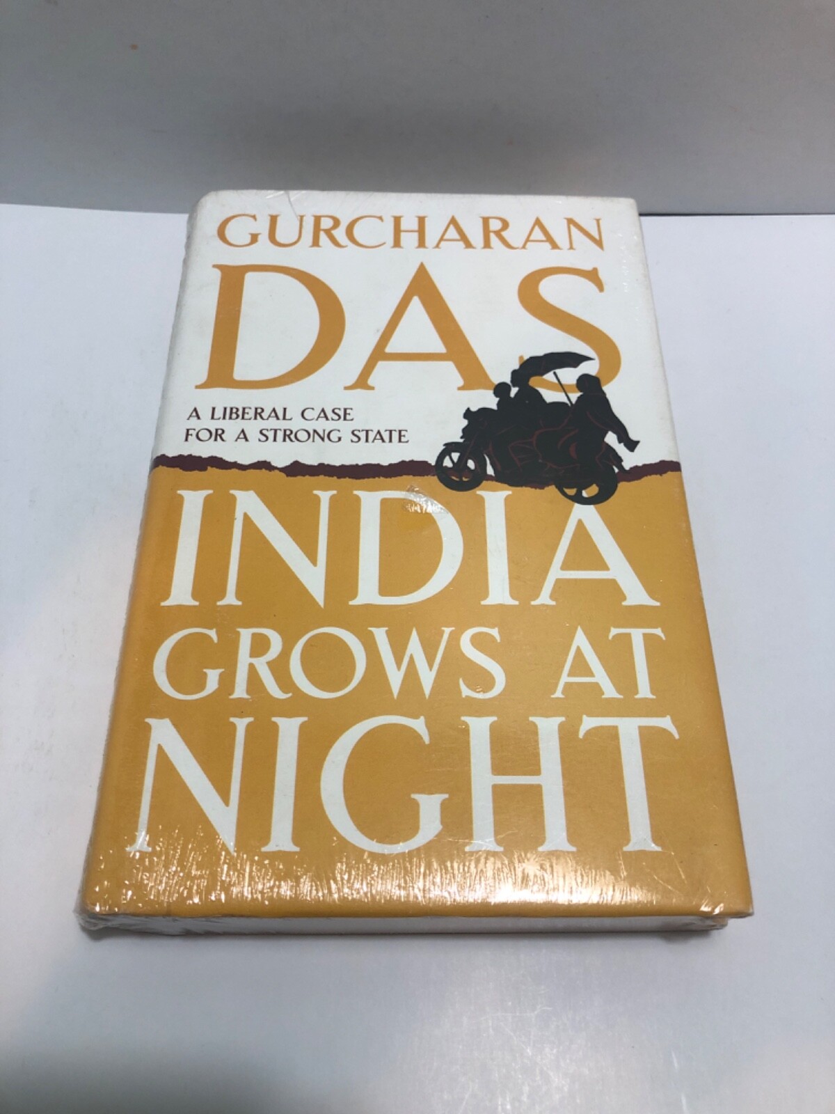 India Grows at Night: A Liberal Case for a Strong State Gurcharan Das Hardcover