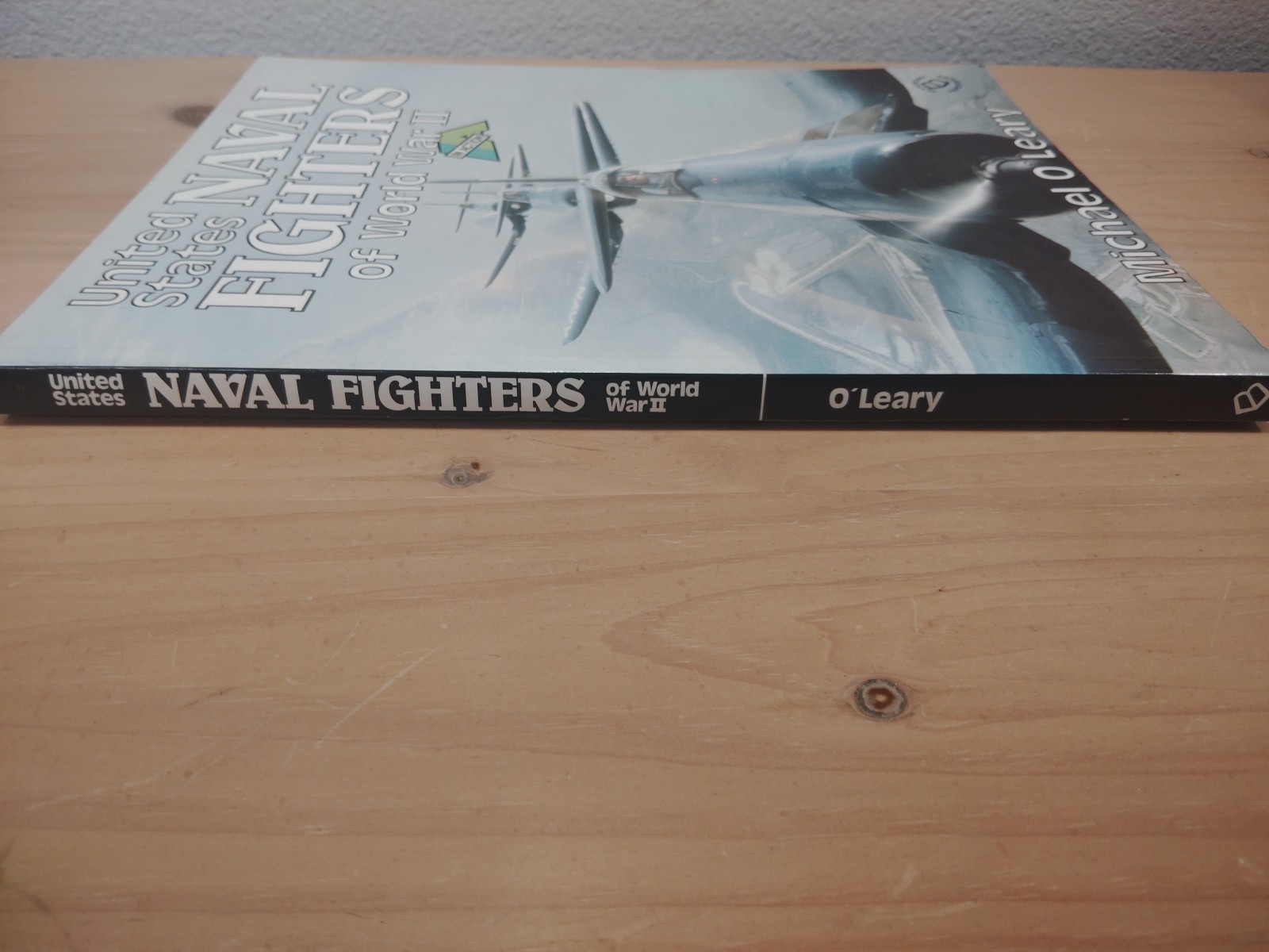 United States Naval Fighters WWII In Action Michael O’Leary Blandford Press(C)