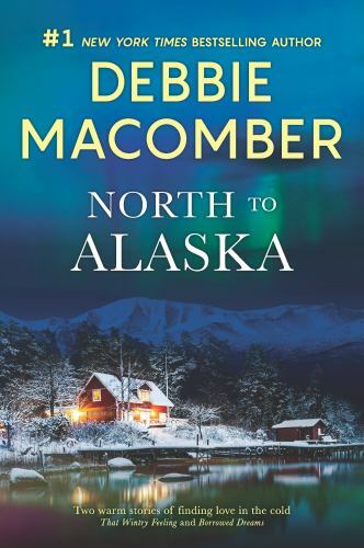 North to Alaska: A 2-In-1 Collection by Macomber, Debbie