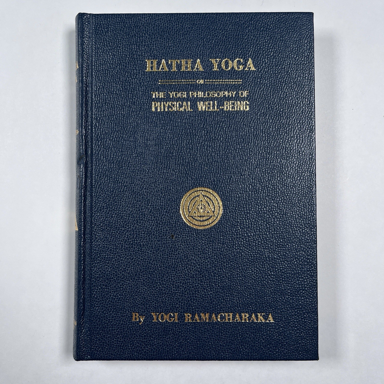 Hatha Yoga or The Yogi Philosophy of Physical Well-Being Yogi Ramacharaka HB
