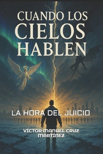 Victor Manuel Cruz Martinez Cuando Los Cielos Hablen (Paperback)