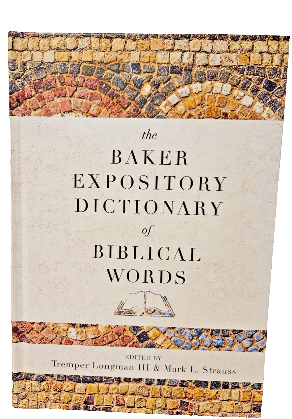Baker Expository Dictionary of Biblical Words ~ Tremper Longman III ~ 2023 NEW
