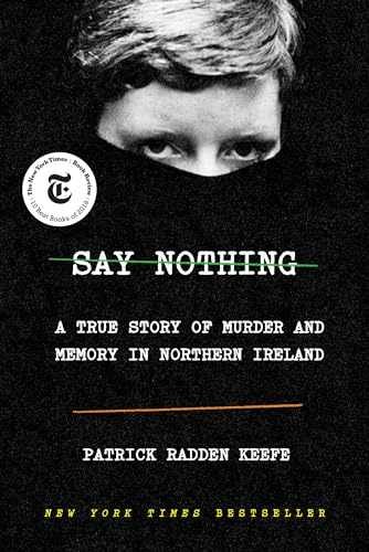 Say Nothing: A True Story of – Hardcover, by Keefe Patrick Radden – Very Good u