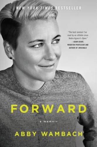 Forward: A Memoir – Paperback By Wambach, Abby – VERY GOOD