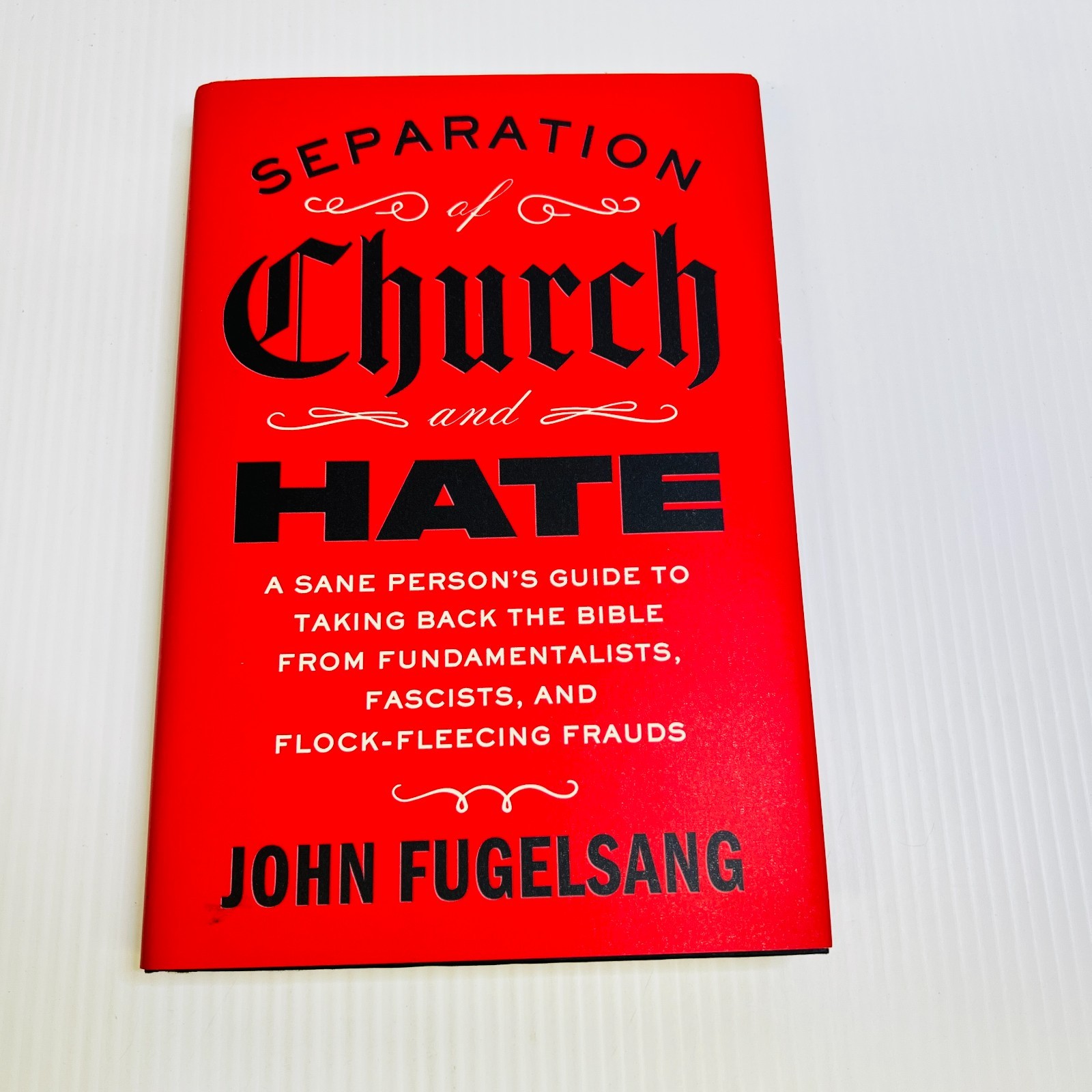 Separation of Church and Hate: A Sane Person’s Guide to Taking Back the Bible