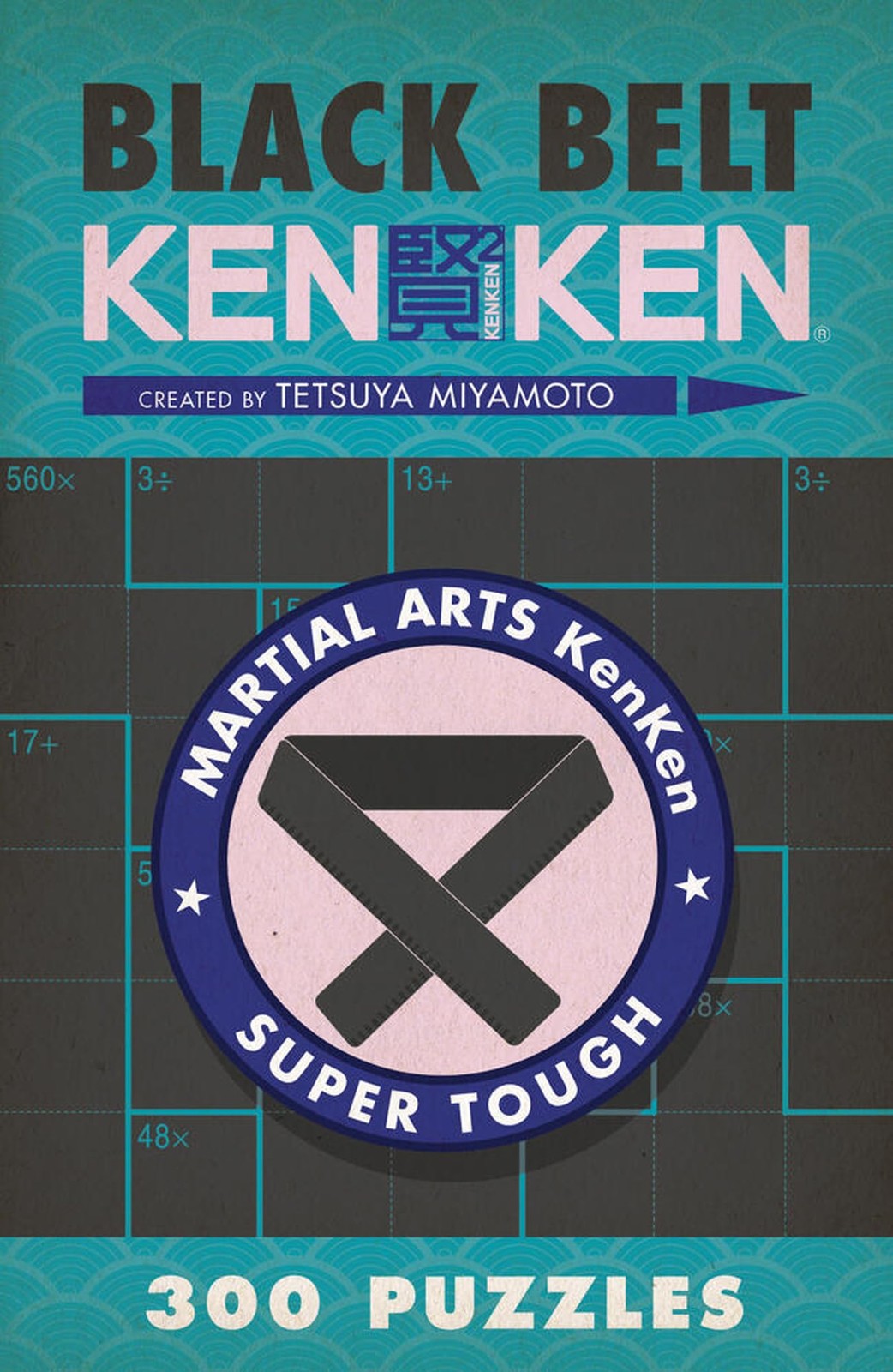 Black Belt KenKen (Martial Arts Puzzles Series) by Tetsuya Miyamoto