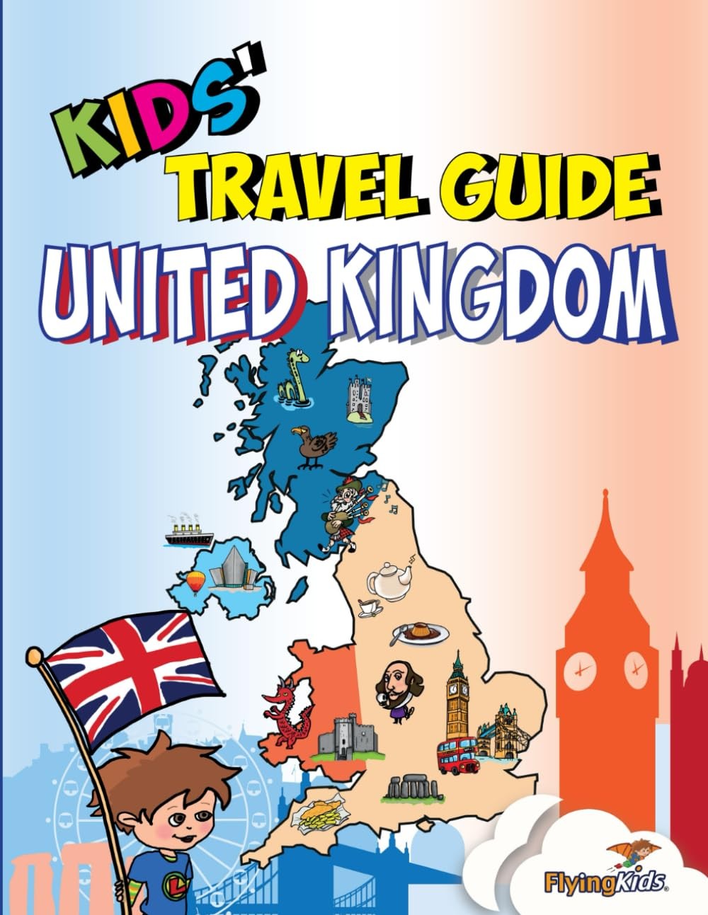 Kids‘ Travel Guide – United Kingdom: The Fun Way to Discover the United King…