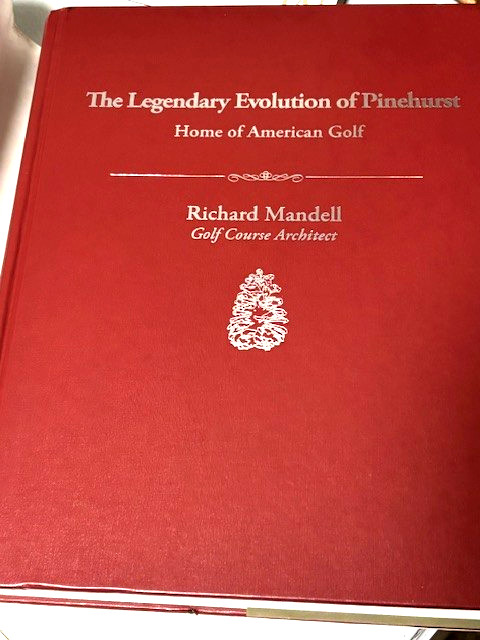 The Legendary Evolution of Pinehurst: Home of American Golf (Signed by Author)