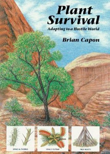 Plant Survival: Adapting to a Hostile World by Brian Capon: New