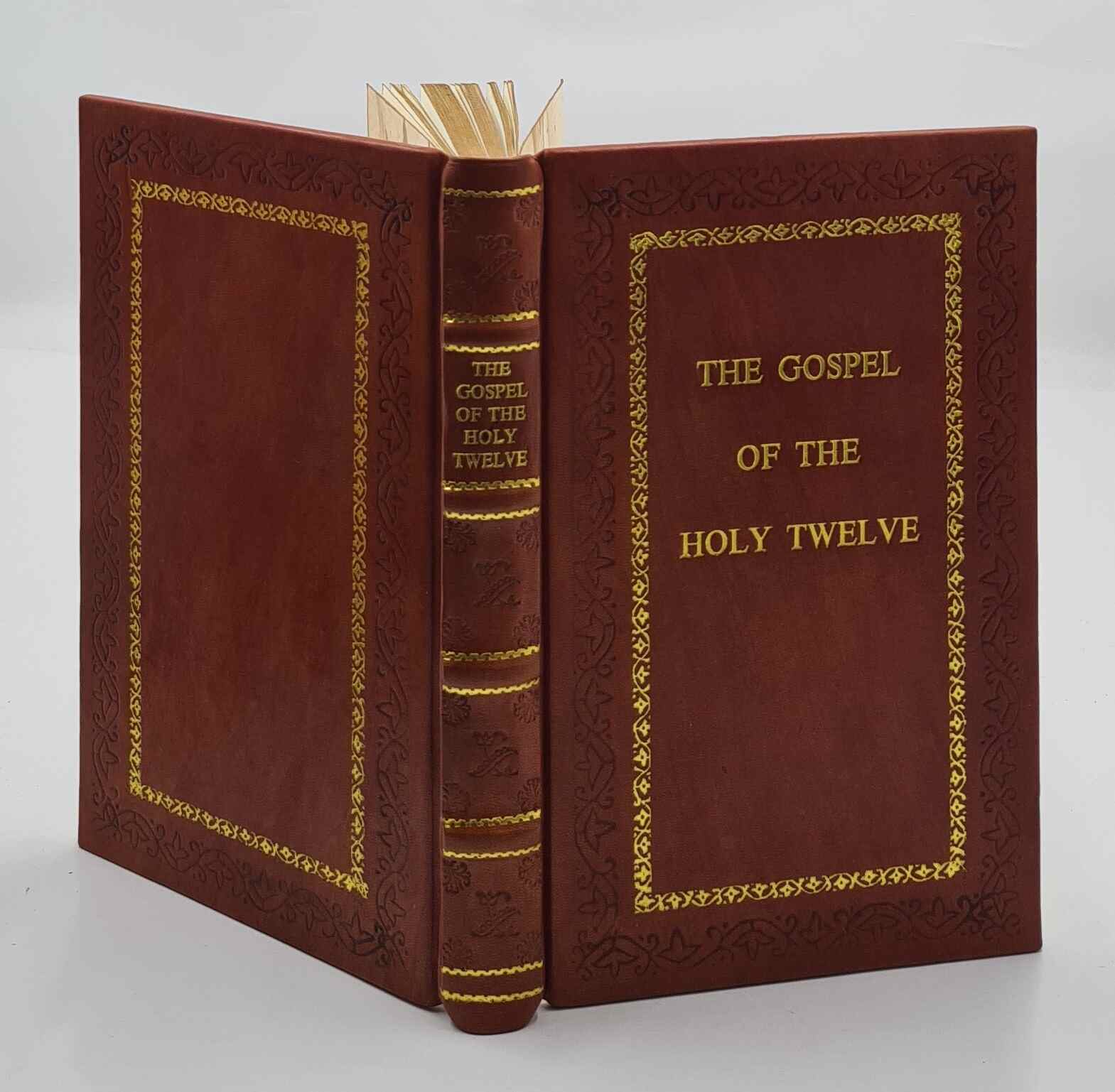 The Gospel of the holy Twelve Know Also As The Gospel of [PREMIUM LEATHER BOUND]