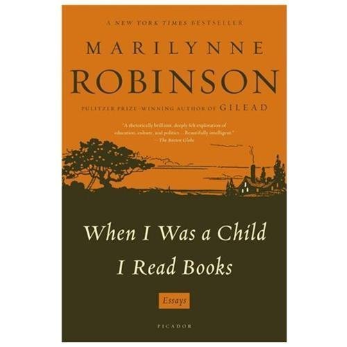 When I Was a Child I Read Books: E- 9781250024053, paperback, Marilynne Robinson