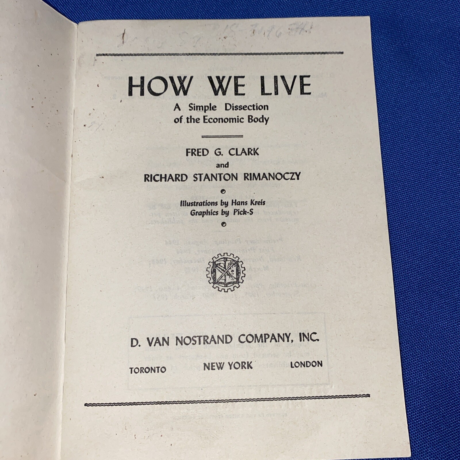 1949 HOW WE LIVE A SIMPLE DISSECTION OF THE ECONOMIC BODY FRED CLARK 47 Pages