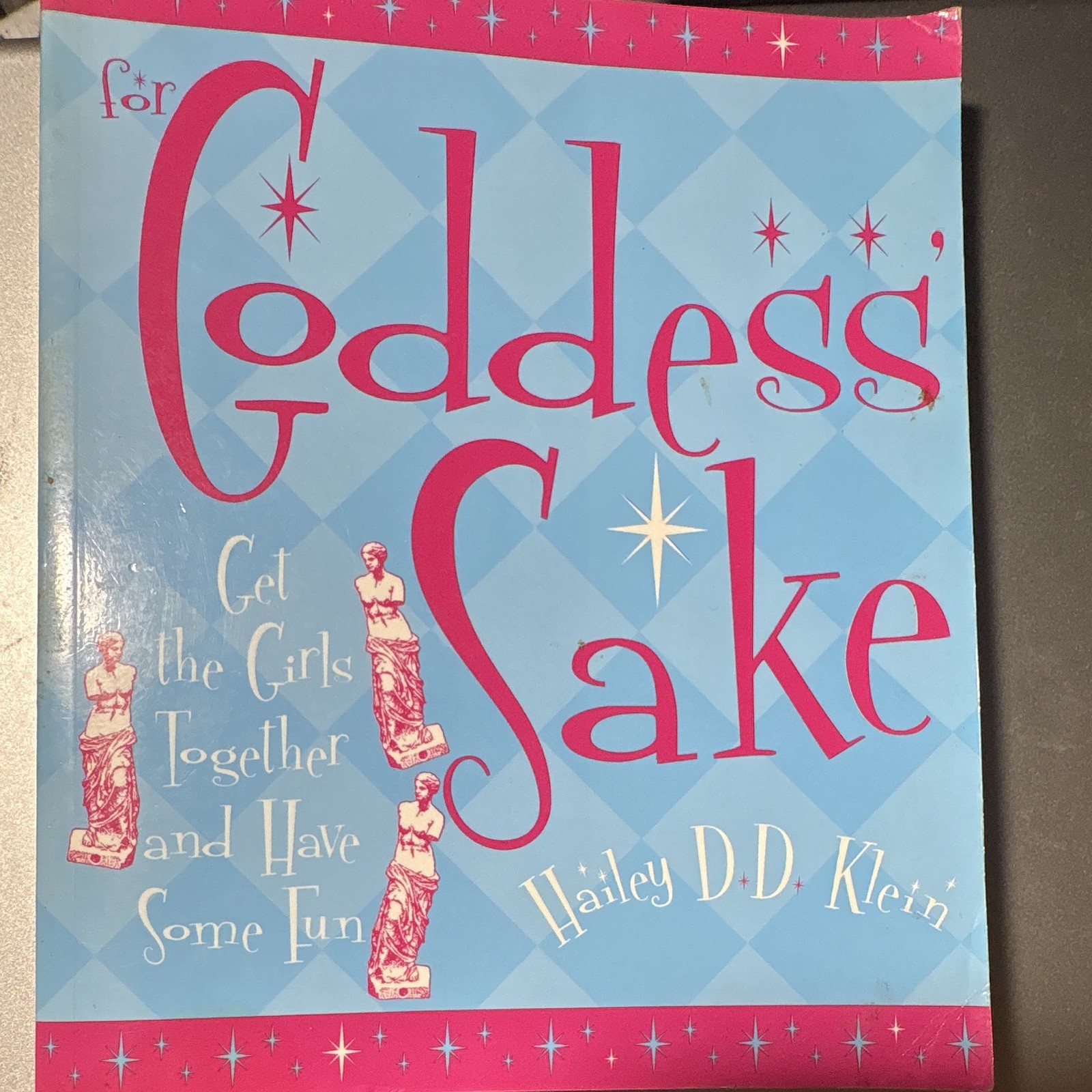 for goddess‘ sake hailey d.d. klein paperback 2004 conari illustrated