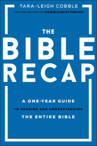 The Bible Recap: A One-Year Guide to Reading and Understanding the Entir – GOOD