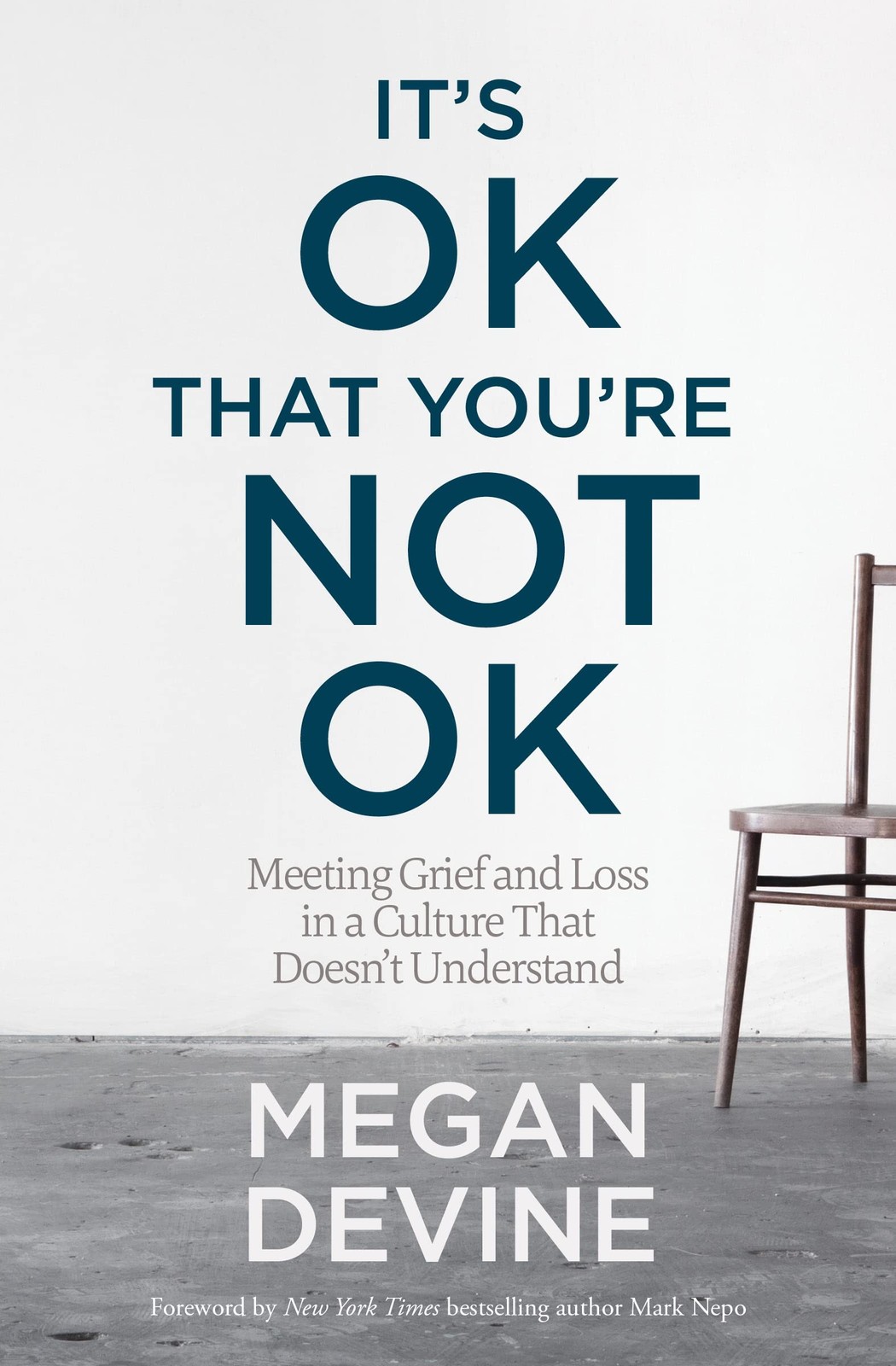 It’s OK That You’re Not OK: Meeting Grief and Loss in a Culture That Doesn’t…