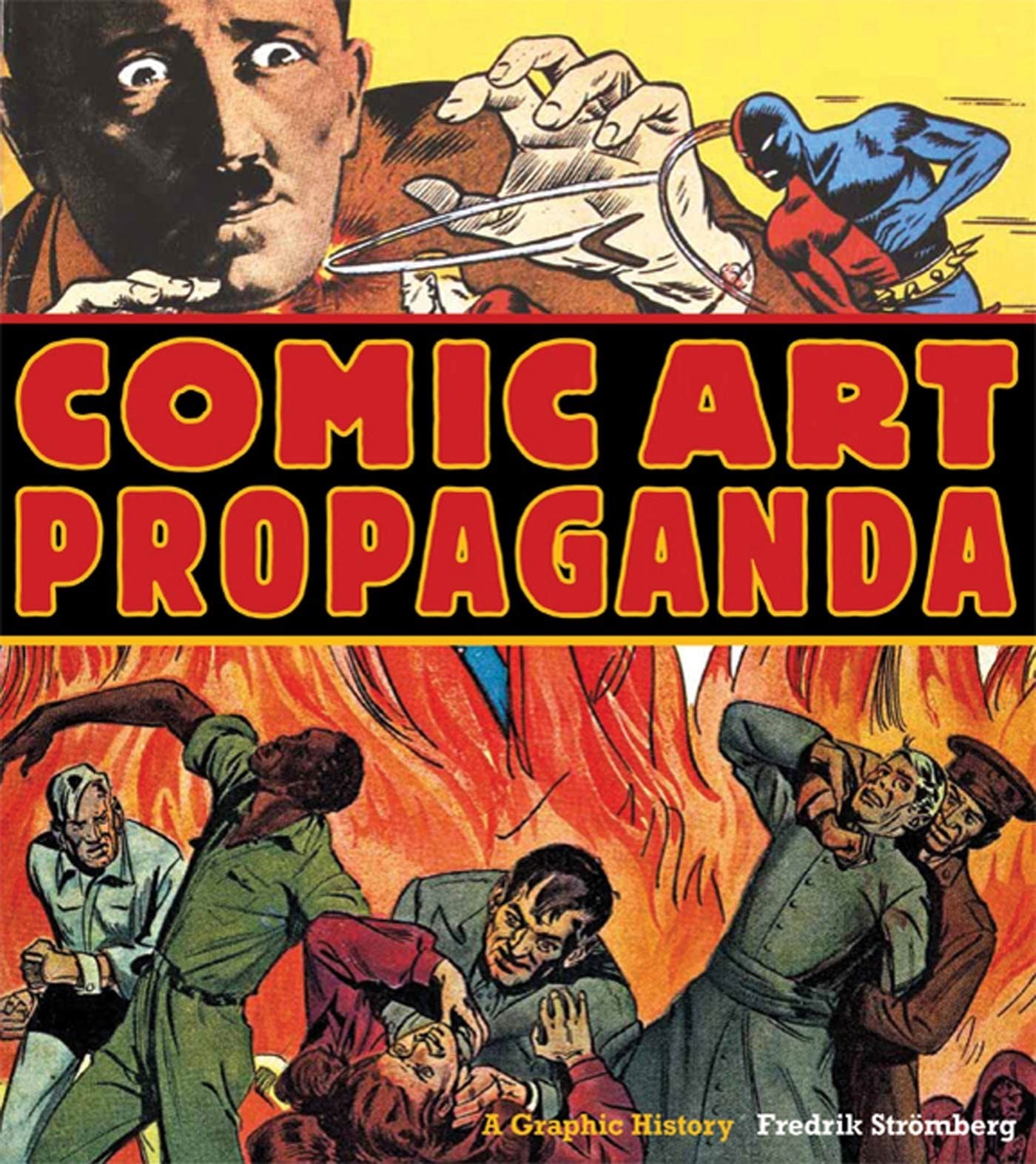 Comic Art Propaganda: A Graphic History – paperback Stromberg, Fredrik|Kuper…