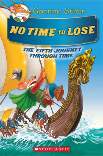 No Time To Lose (Geronimo Stilton Journey Through Time #5) – VERY GOOD