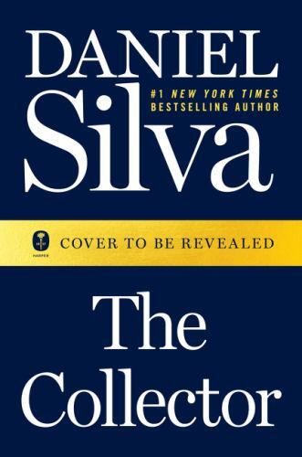 The Collector: A Novel – 0062834878, hardcover, Daniel Silva