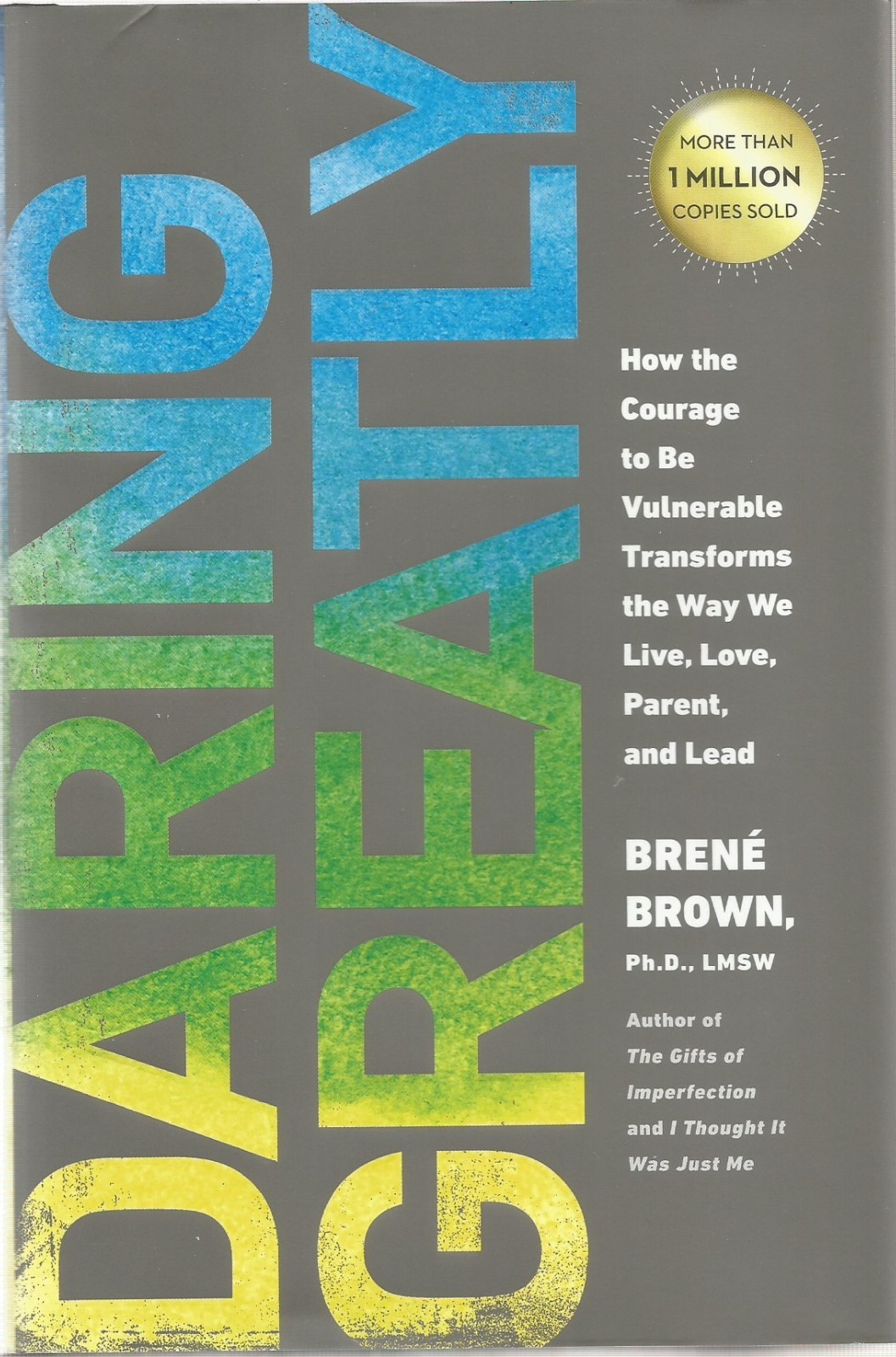 NEW Daring Greatly : How the Courage to Be Vulnerable Transforms the Way We Live
