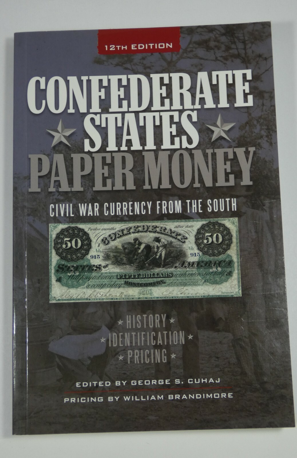 Confederate States Paper Money 12th Edition Price Guide G. Cuhaj & W. Brandimor