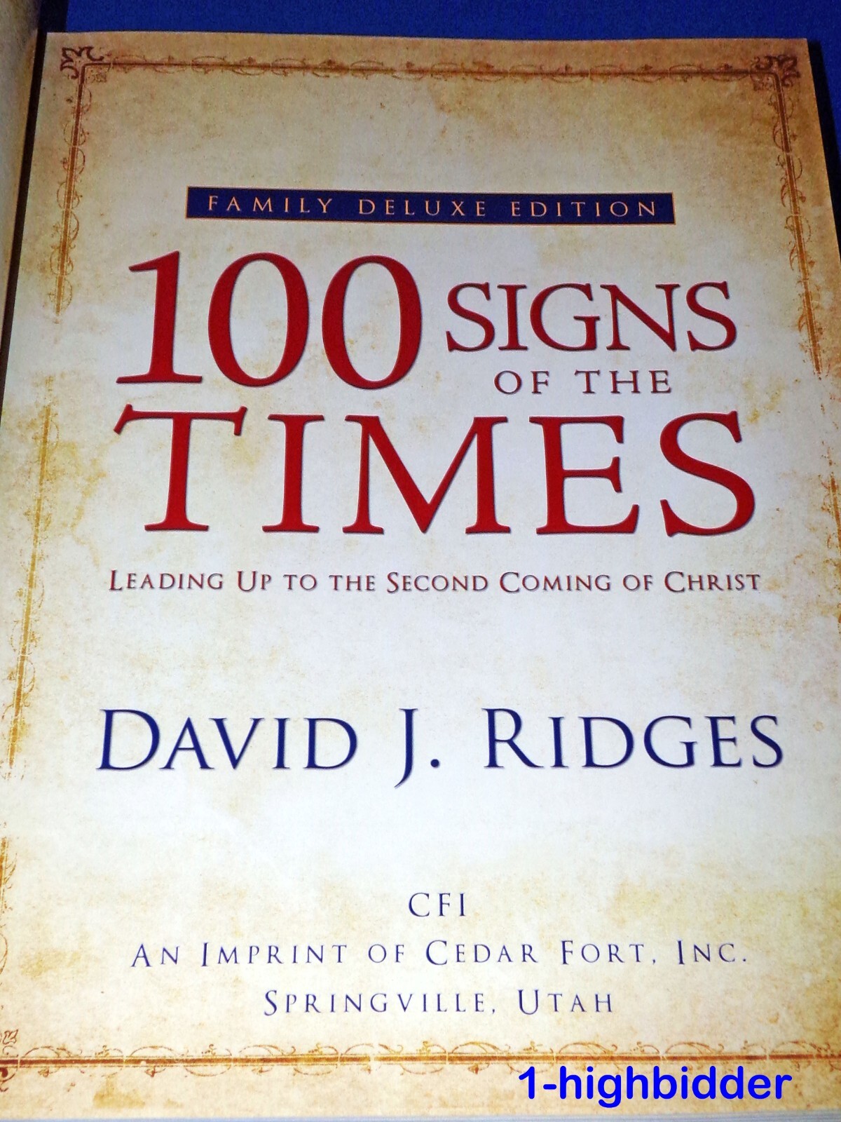 100 Signs of the Times Second Coming of Christ DELUXE 1st Ed HC Ridges Mormon