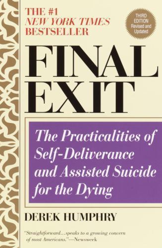 Final Exit (Third Edition): The Practicalities of Self-Deliverance and…
