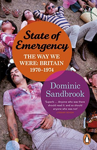 State of Emergency: The Way We Were By Dominic Sandbrook