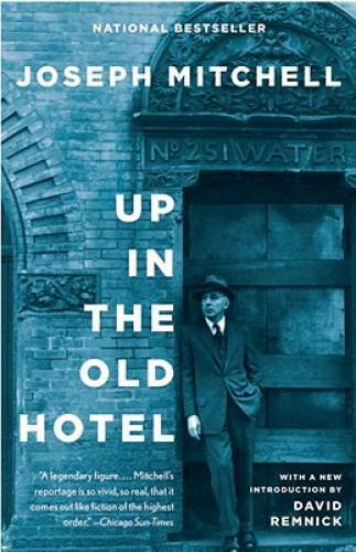Up in the Old Hotel – Paperback By Mitchell, Joseph – GOOD