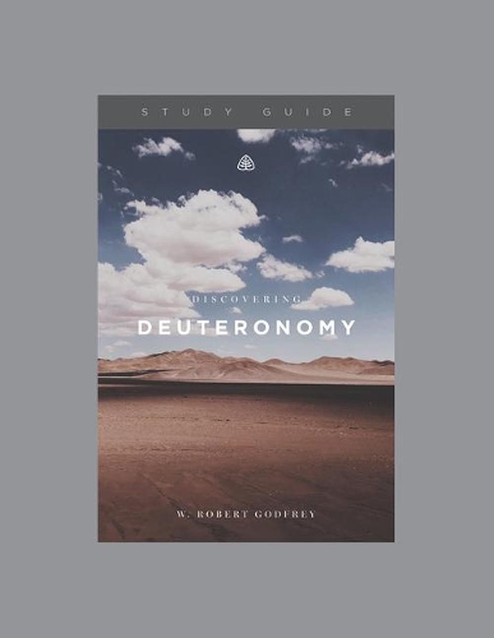 Discovering Deuteronomy by W. Robert Godfrey (English) Paperback Book