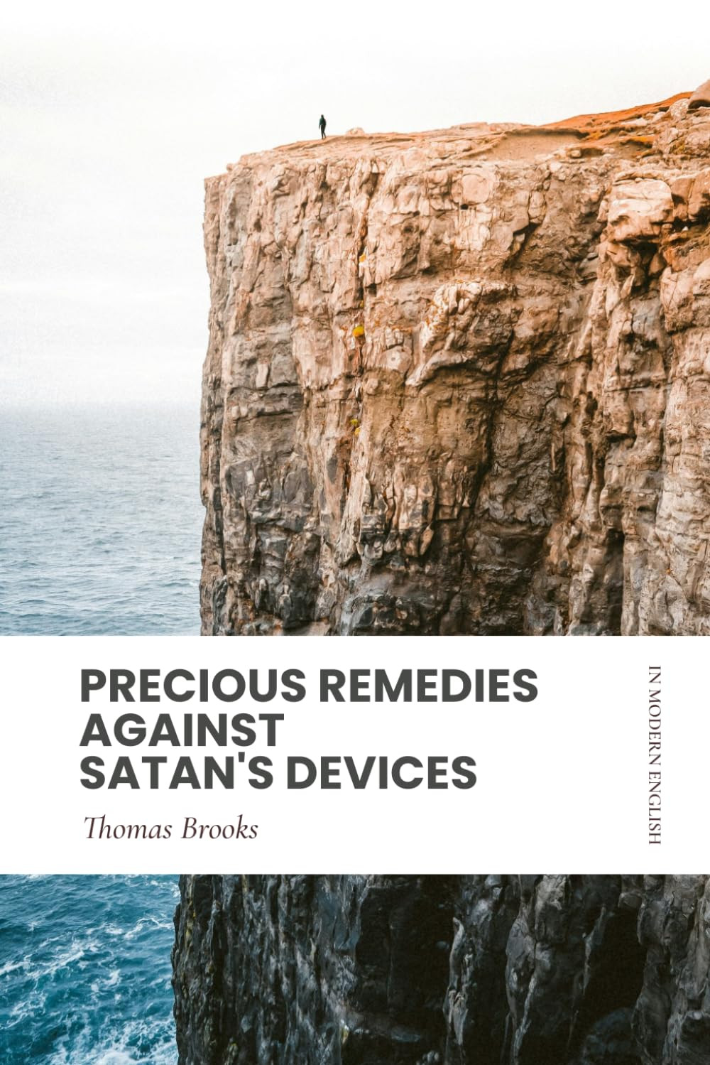 Precious Remedies against Satan’S Devices: in Modern, Updated English