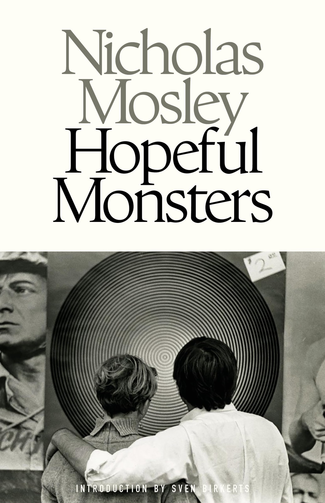Hopeful Monsters – Nicholas Mosley, Dalkey Archive Press, Paperback