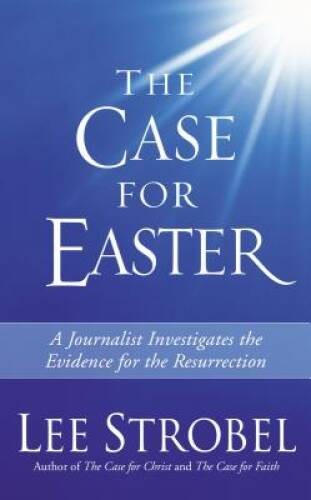 The Case for Easter: Journalist Investigates the Evidence for the – VERY GOOD