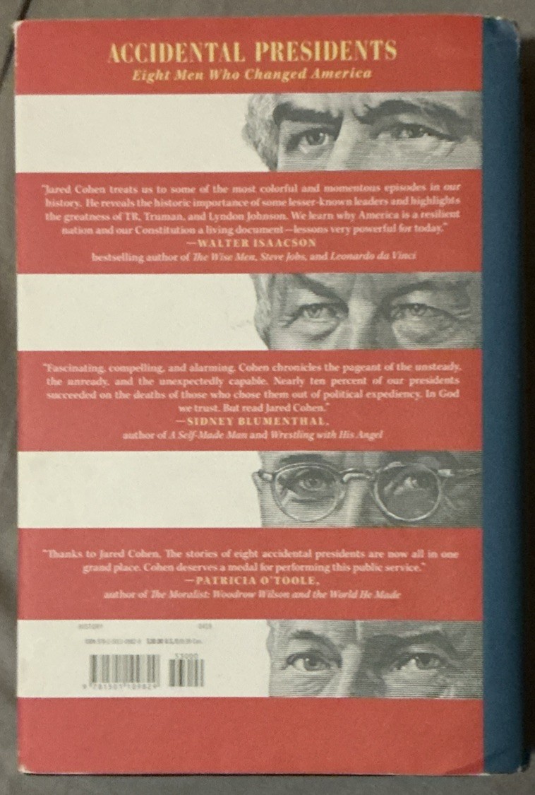 Accidental Presidents : Eight Men Who Changed America by Jared Cohen