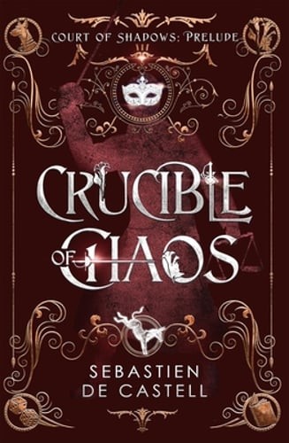 Crucible of Chaos: A Novel of the Court of Shadows by the author of the: Used