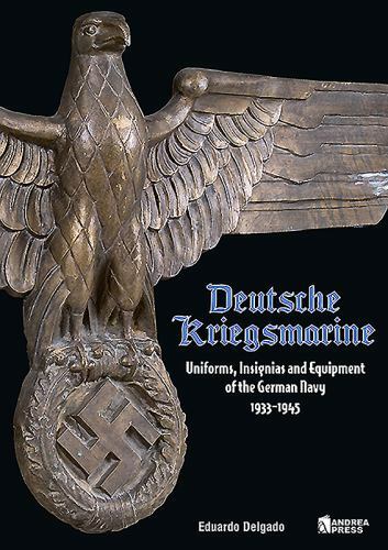 DEUTSCHE KRIEGSMARINE UNIFORMS, INSIGNIAS AND EQUIPMENT OF THE GERMAN NAVY