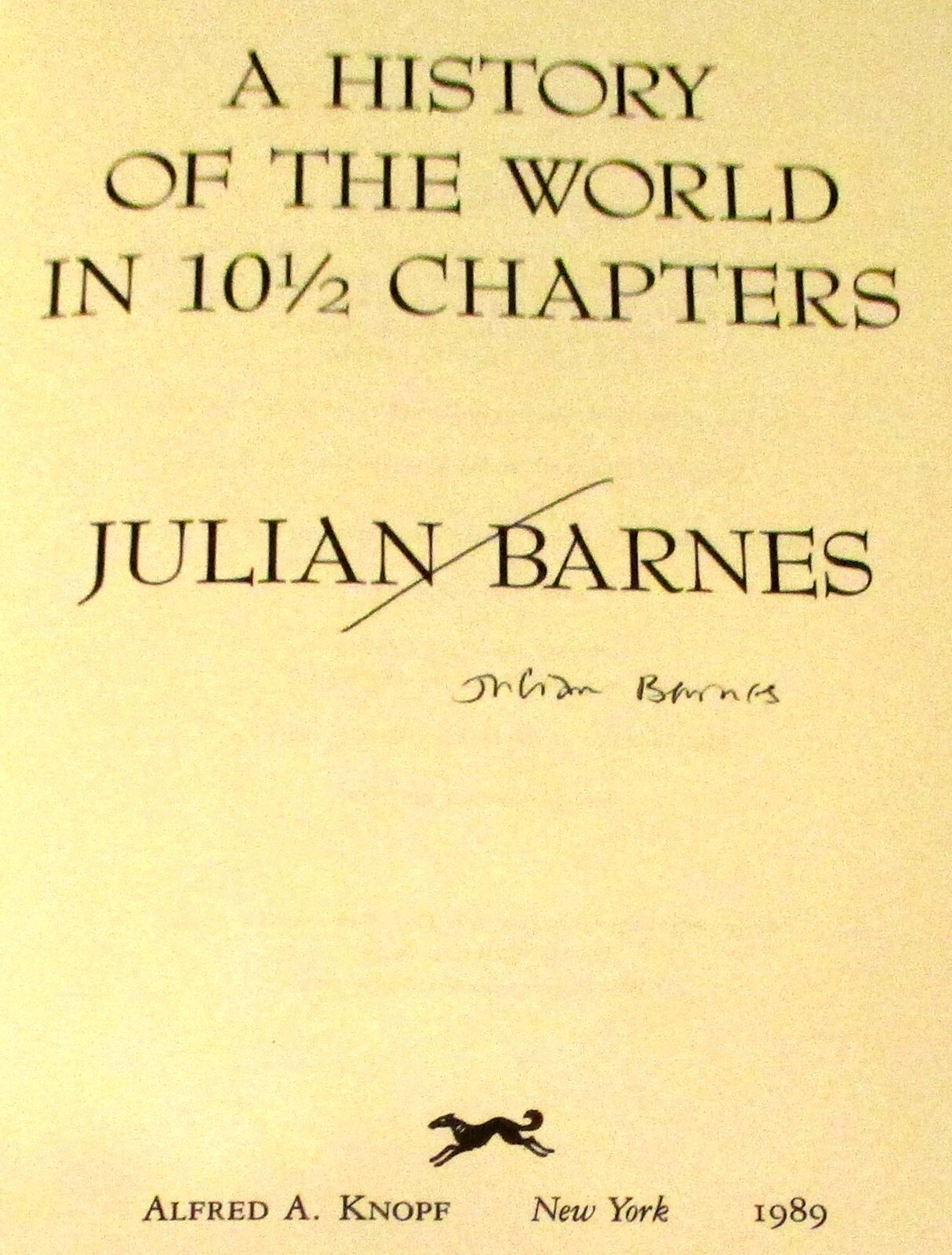 1989 „A History of the World in 10 1/2 Chapters by Julian Barnes SIGNED H/C D/J
