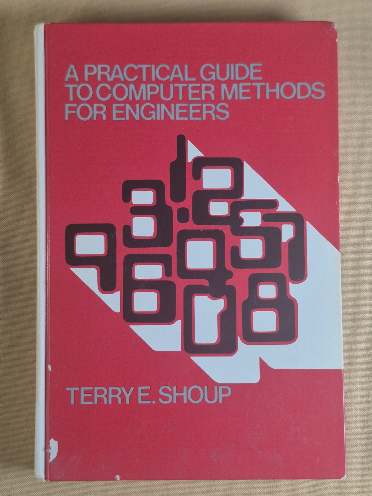 A Practical Guide to Computer Methods for Engineers – Terry E. Shoup – Hardcover