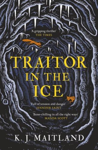 Traitor in the Ice (Daniel Pursglove) by Maitland, K. J.