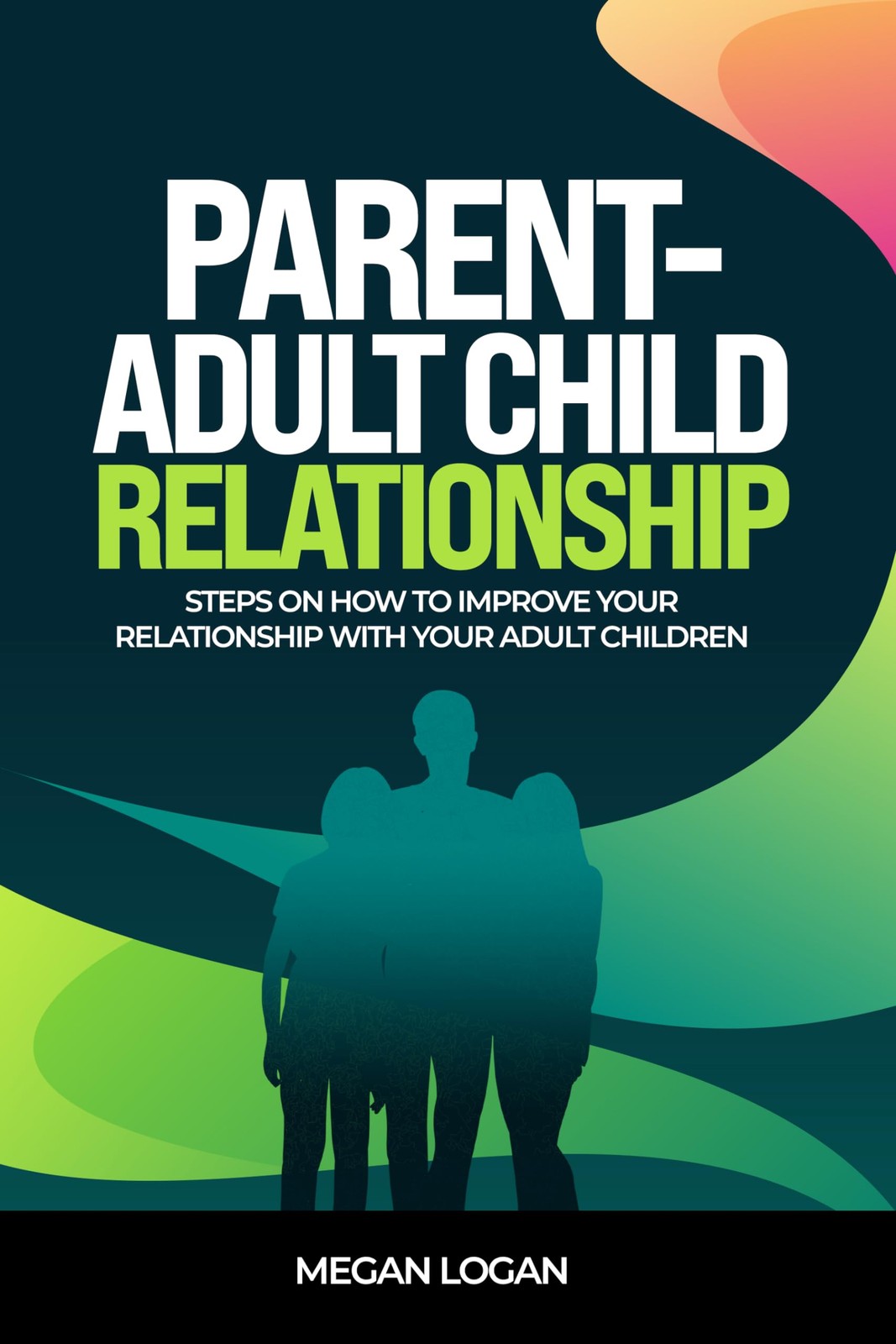 Megan Logan Parent-Adult Child Relationship (Paperback)