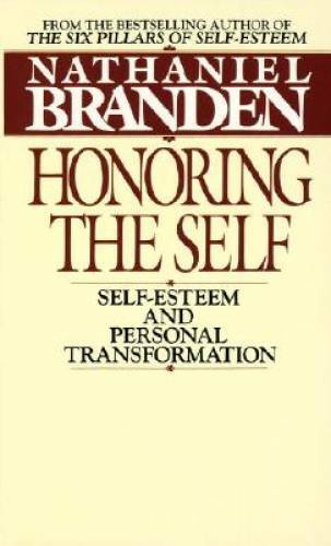 Honoring the Self: Self-Esteem and Personal Tranformation – GOOD