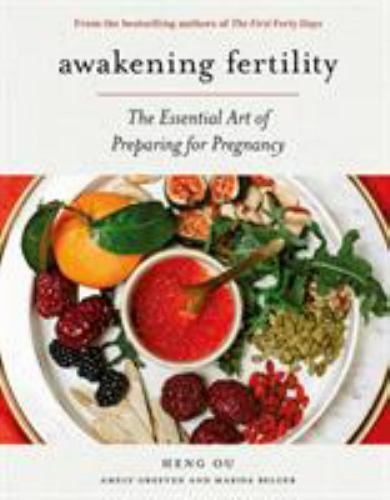 Awakening Fertility: The Essential Art of Preparing for Pregnancy by