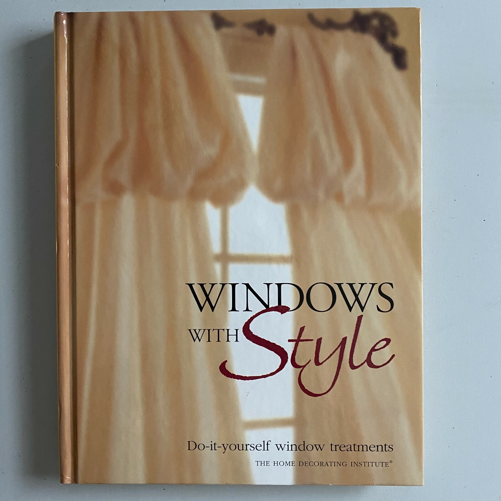 Windows with Style Do-It-Yourself Window Treatments by Home Decorating Institute